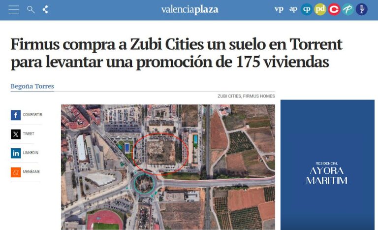 En este momento estás viendo En Valencia Plaza – Firmus compra a Zubi Cities un suelo en Torrent para levantar una promoción de 175 viviendas