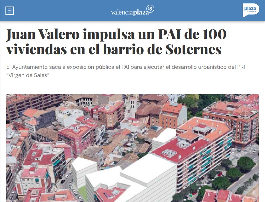 En este momento estás viendo En Valencia Plaza – Juan Valero impulsa un PAI de 100 viviendas en el barrio de Soternes